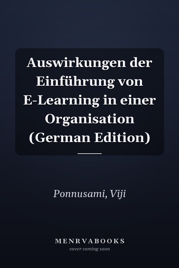 Auswirkungen der Einführung von E-Learning in einer Organisation (German Edition)