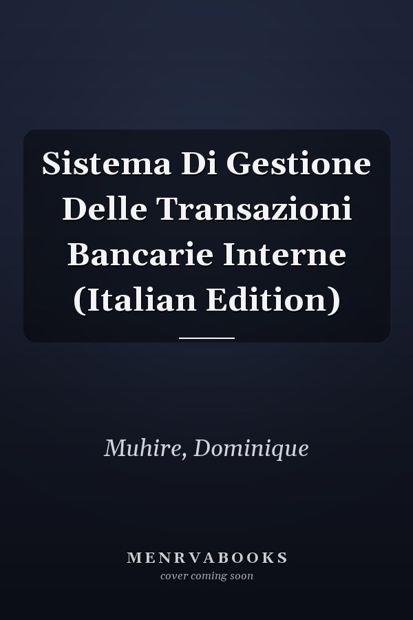 Sistema Di Gestione Delle Transazioni Bancarie Interne (Italian Edition)