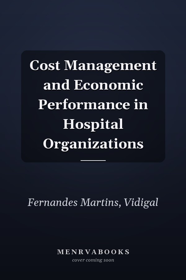 Cost Management and Economic Performance in Hospital Organizations