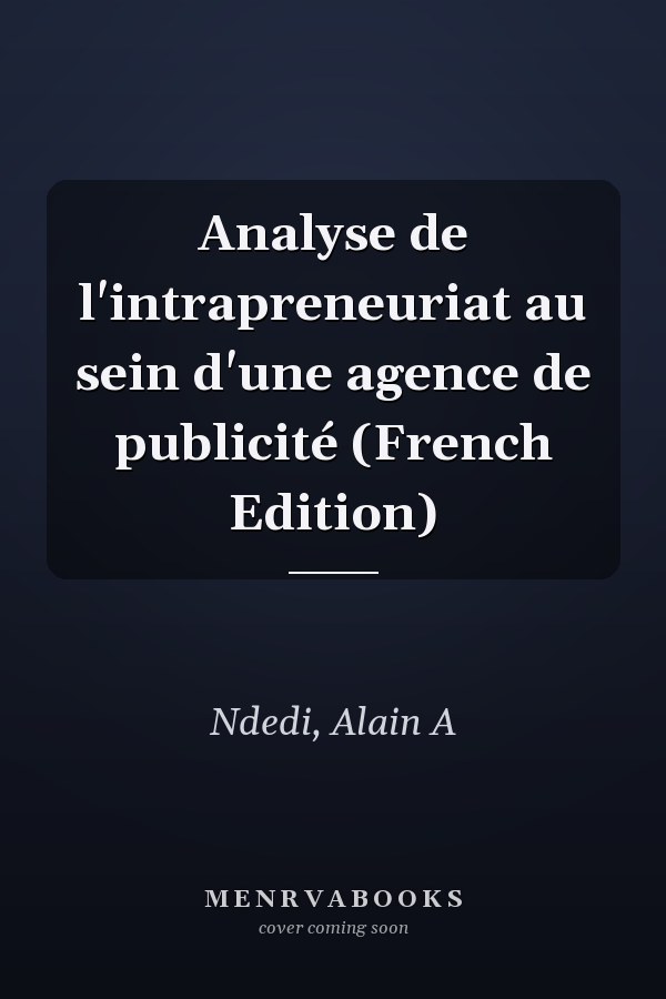 Analyse de l'intrapreneuriat au sein d'une agence de publicité (French Edition)