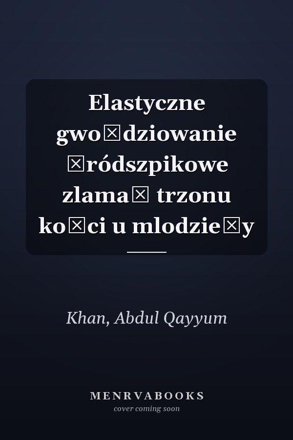 Elastyczne gwoździowanie śródszpikowe zlamań trzonu kości u mlodzieży