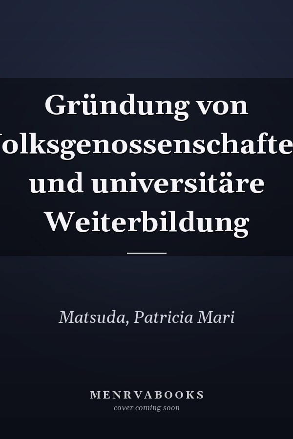 Gründung von Volksgenossenschaften und universitäre Weiterbildung