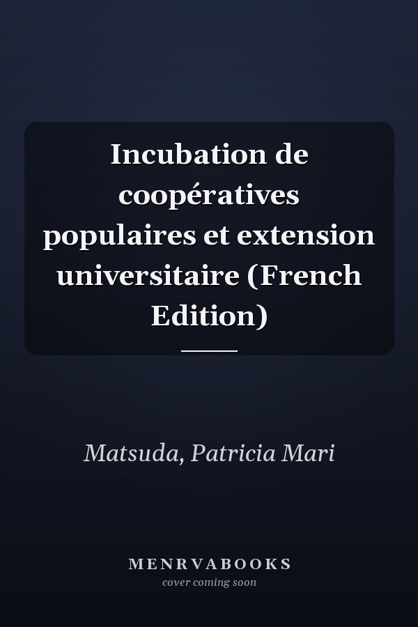 Incubation de coopératives populaires et extension universitaire (French Edition)