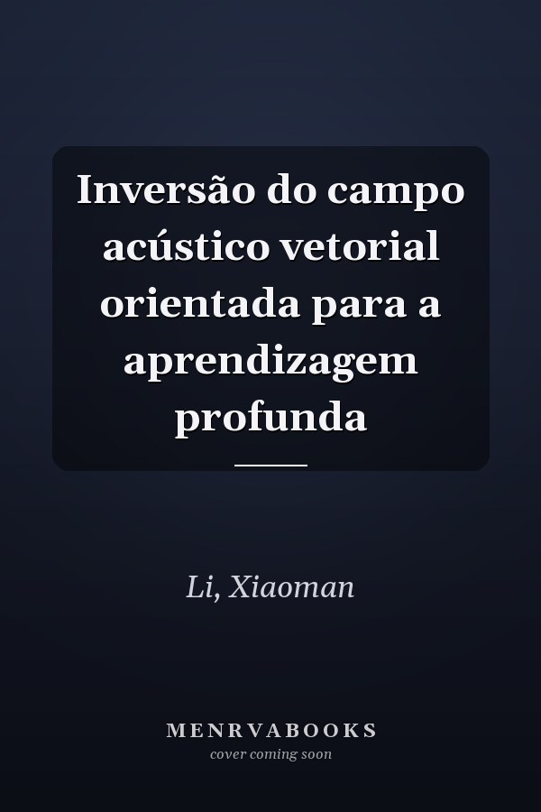 Inversão do campo acústico vetorial orientada para a aprendizagem profunda