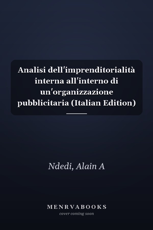Analisi dell'imprenditorialità interna all'interno di un'organizzazione pubblicitaria (Italian Edition)