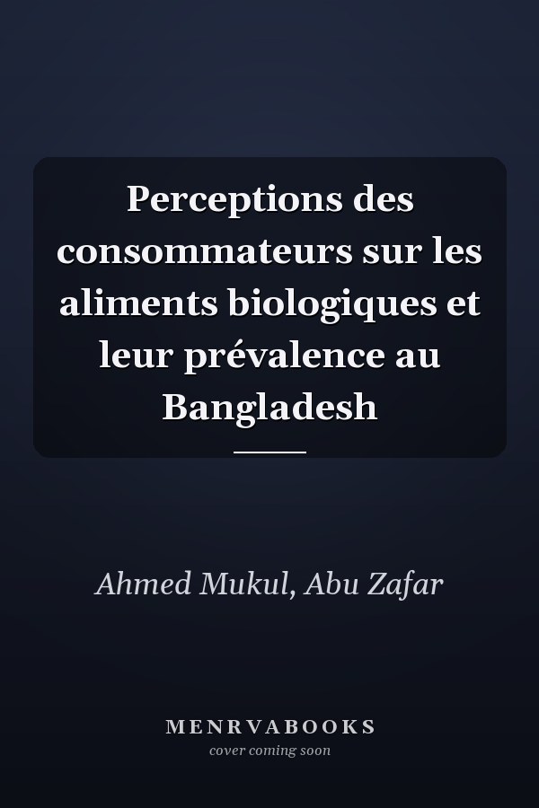 Perceptions des consommateurs sur les aliments biologiques et leur prévalence au Bangladesh