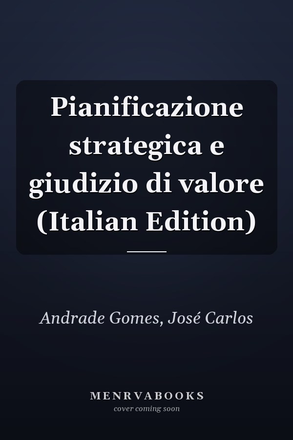 Pianificazione strategica e giudizio di valore (Italian Edition)