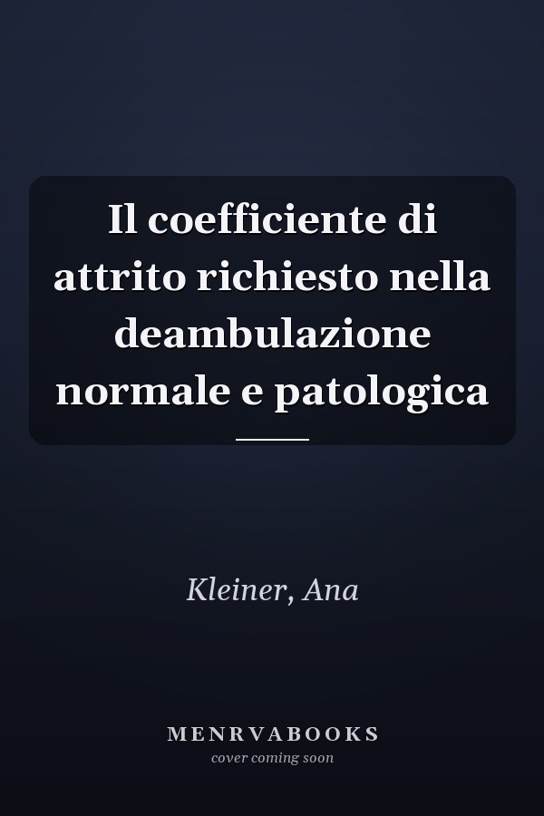 Il coefficiente di attrito richiesto nella deambulazione normale e patologica
