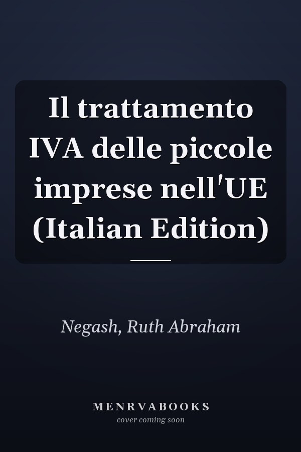 Il trattamento IVA delle piccole imprese nell'UE (Italian Edition)