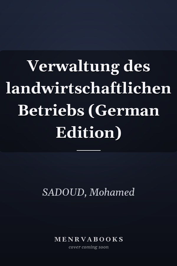 Verwaltung des landwirtschaftlichen Betriebs (German Edition)