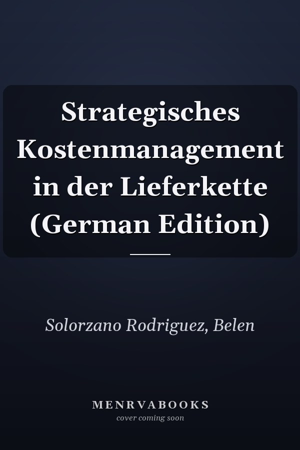 Strategisches Kostenmanagement in der Lieferkette (German Edition)