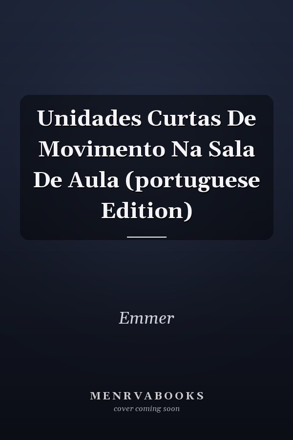 Unidades Curtas De Movimento Na Sala De Aula (portuguese Edition)