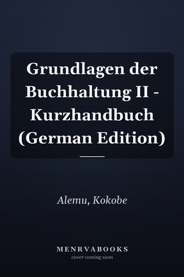Grundlagen der Buchhaltung II - Kurzhandbuch (German Edition)