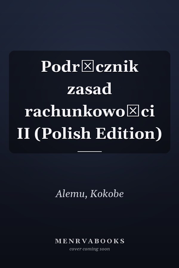 Podręcznik zasad rachunkowości II (Polish Edition)