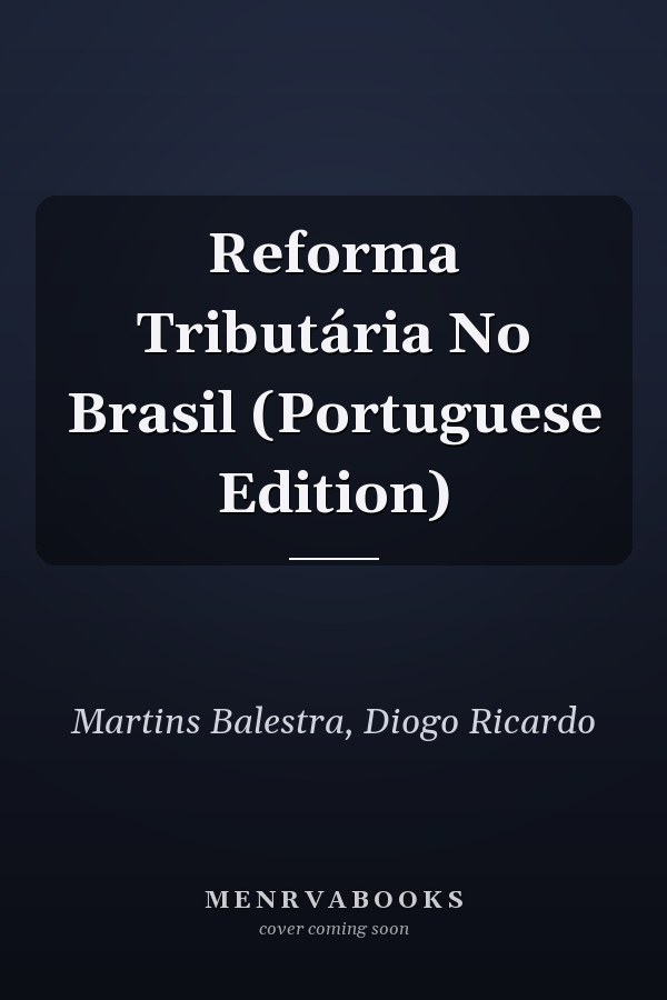 Reforma Tributária No Brasil (Portuguese Edition)