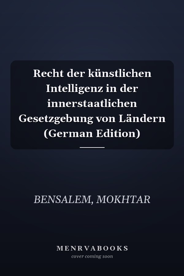 Recht der künstlichen Intelligenz in der innerstaatlichen Gesetzgebung von Ländern (German Edition)