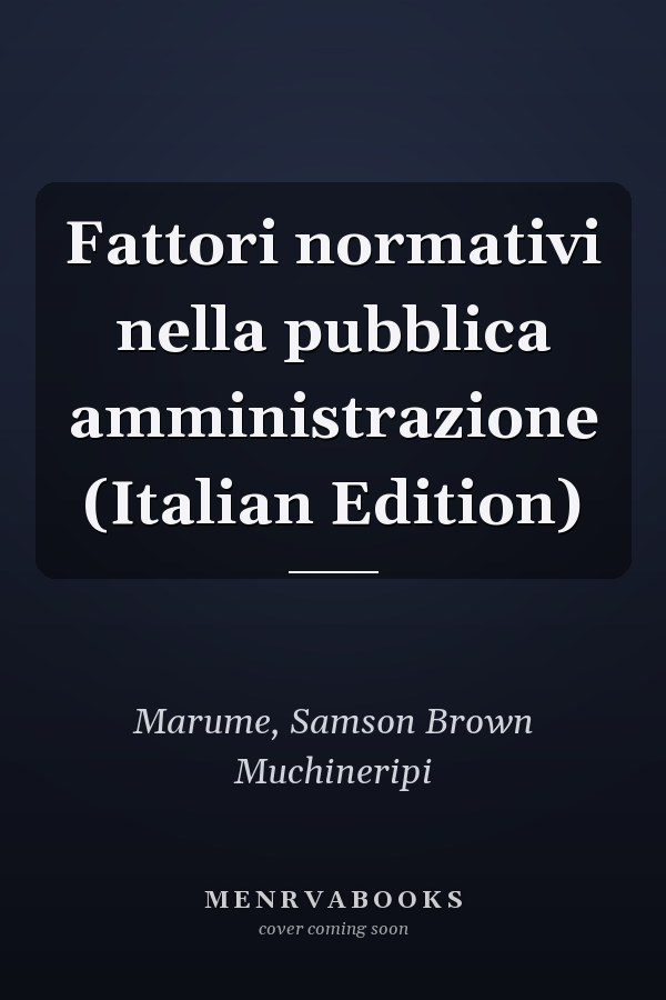 Fattori normativi nella pubblica amministrazione (Italian Edition)