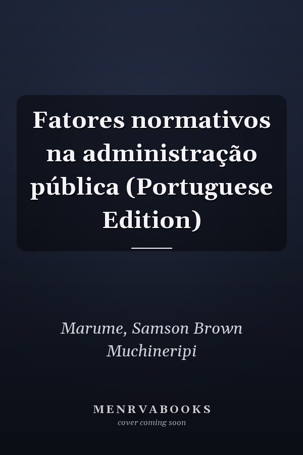 Fatores normativos na administração pública (Portuguese Edition)