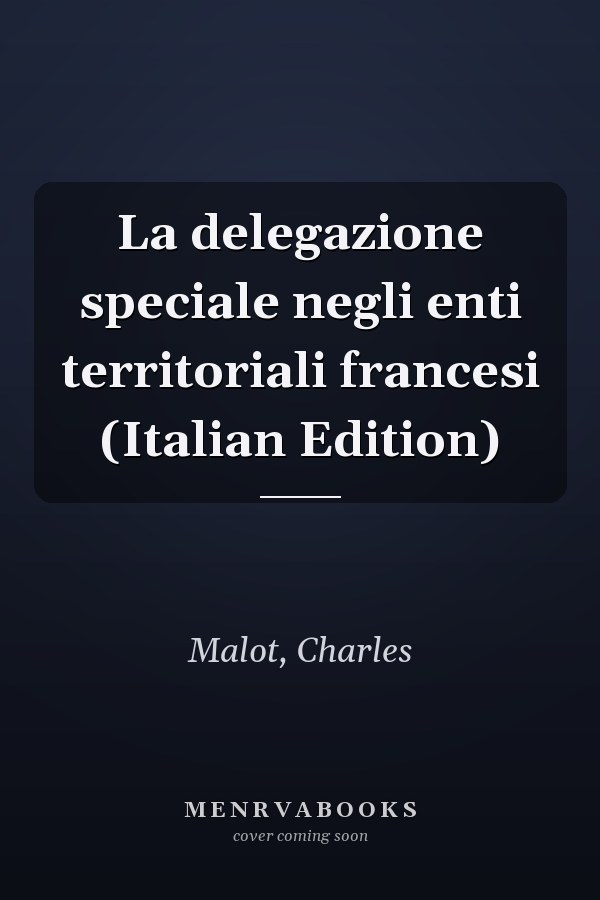 La delegazione speciale negli enti territoriali francesi (Italian Edition)
