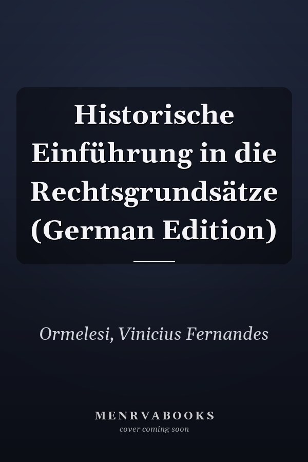 Historische Einführung in die Rechtsgrundsätze (German Edition)