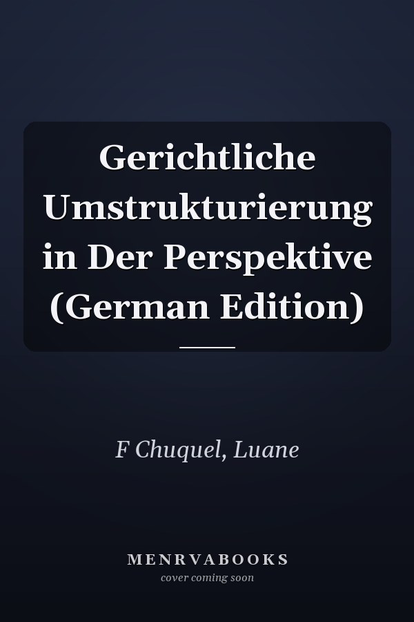 Gerichtliche Umstrukturierung in Der Perspektive (German Edition)