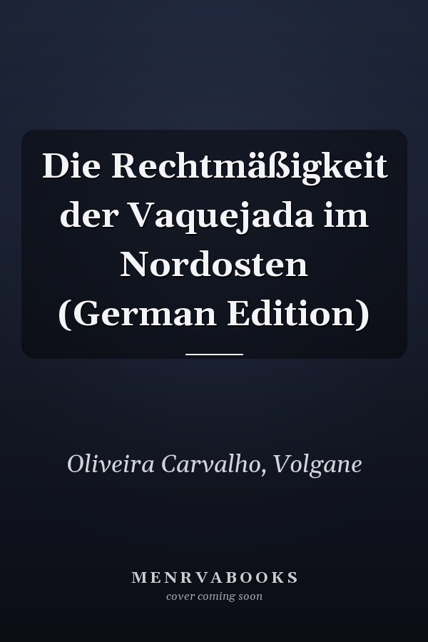 Die Rechtmäßigkeit der Vaquejada im Nordosten (German Edition)