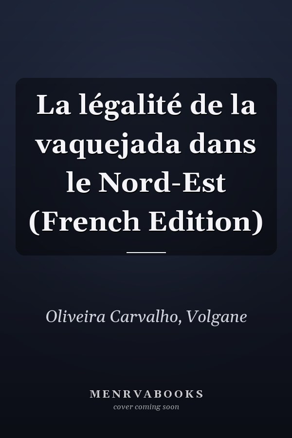 La légalité de la vaquejada dans le Nord-Est (French Edition)