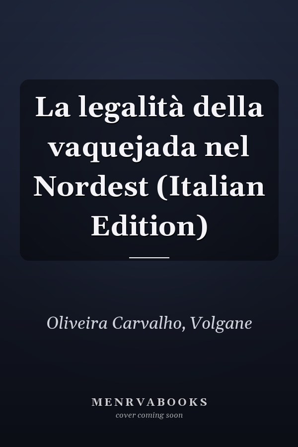 La legalità della vaquejada nel Nordest (Italian Edition)