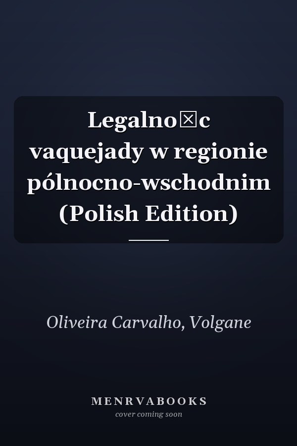 Legalnośc vaquejady w regionie pólnocno-wschodnim (Polish Edition)