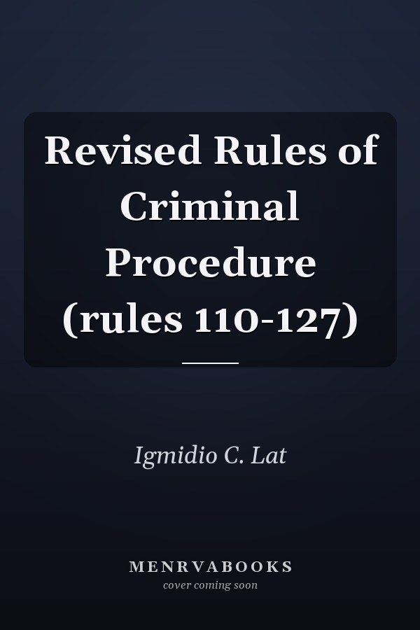 Revised Rules of Criminal Procedure (rules 110-127)