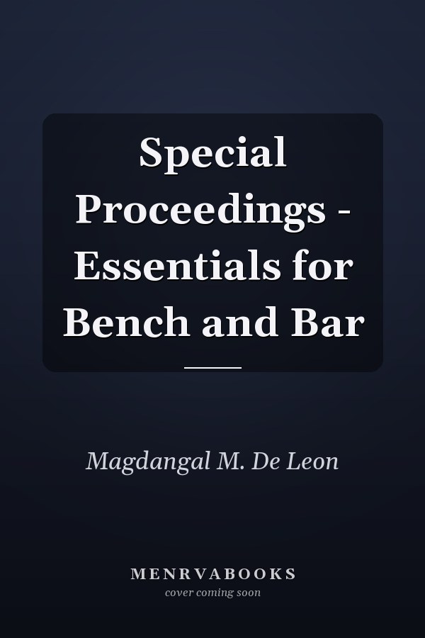 Special Proceedings - Essentials for Bench and Bar