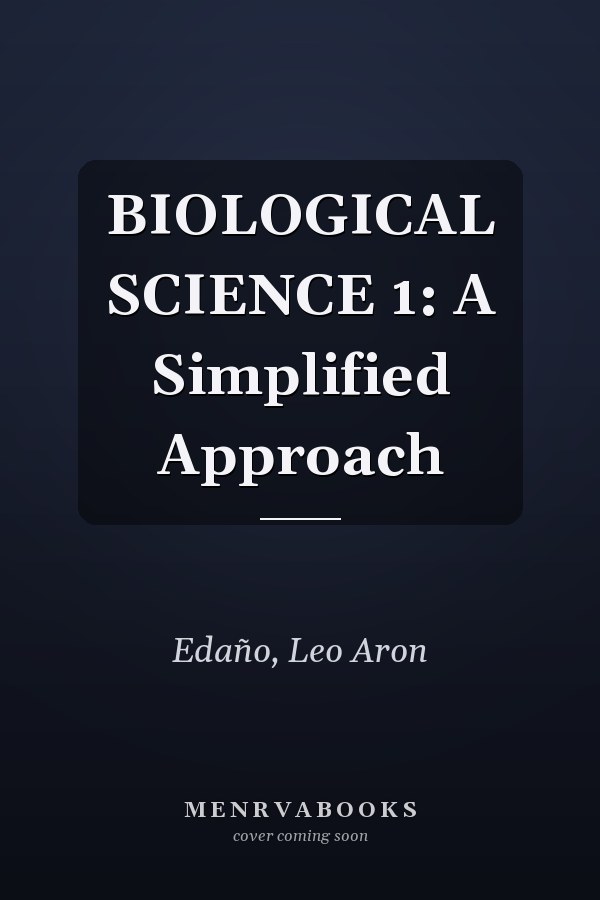 BIOLOGICAL SCIENCE 1: A Simplified Approach
