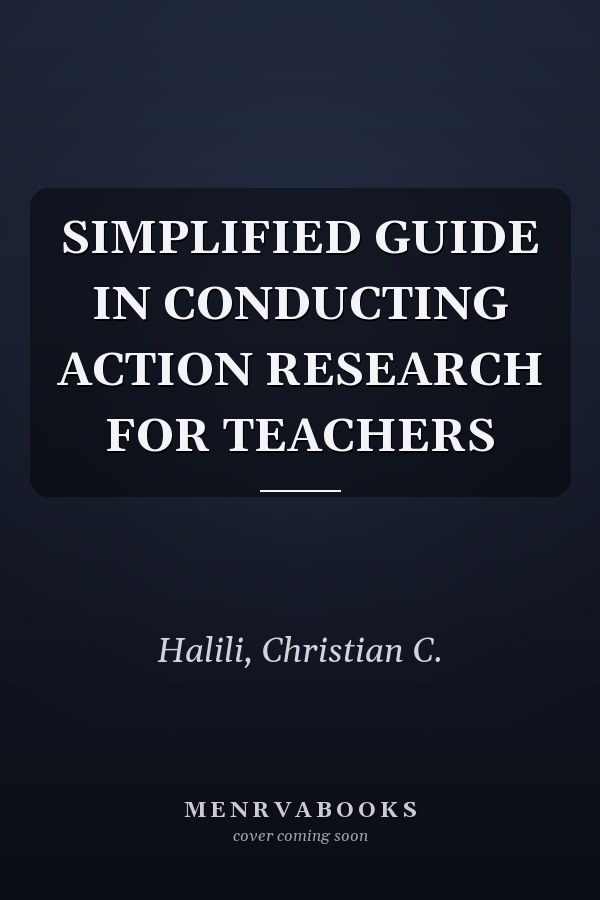SIMPLIFIED GUIDE IN CONDUCTING ACTION RESEARCH FOR TEACHERS