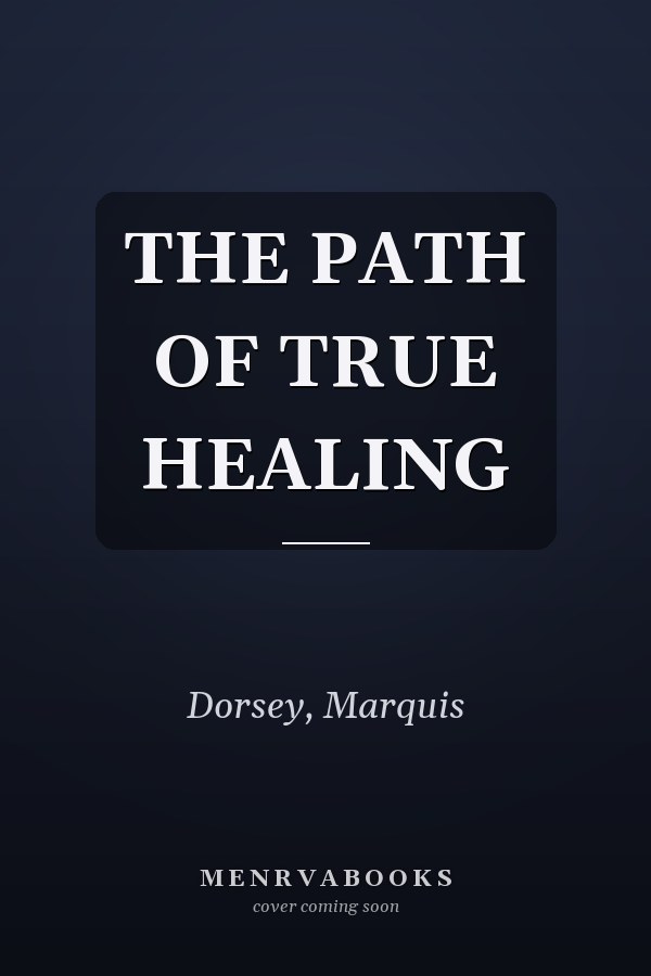 THE PATH OF TRUE HEALING