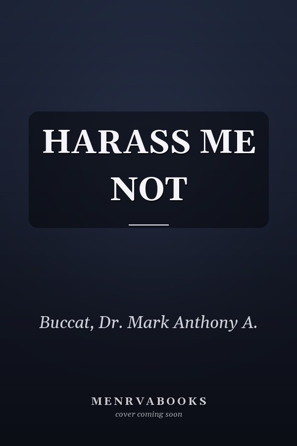 HARASS ME NOT