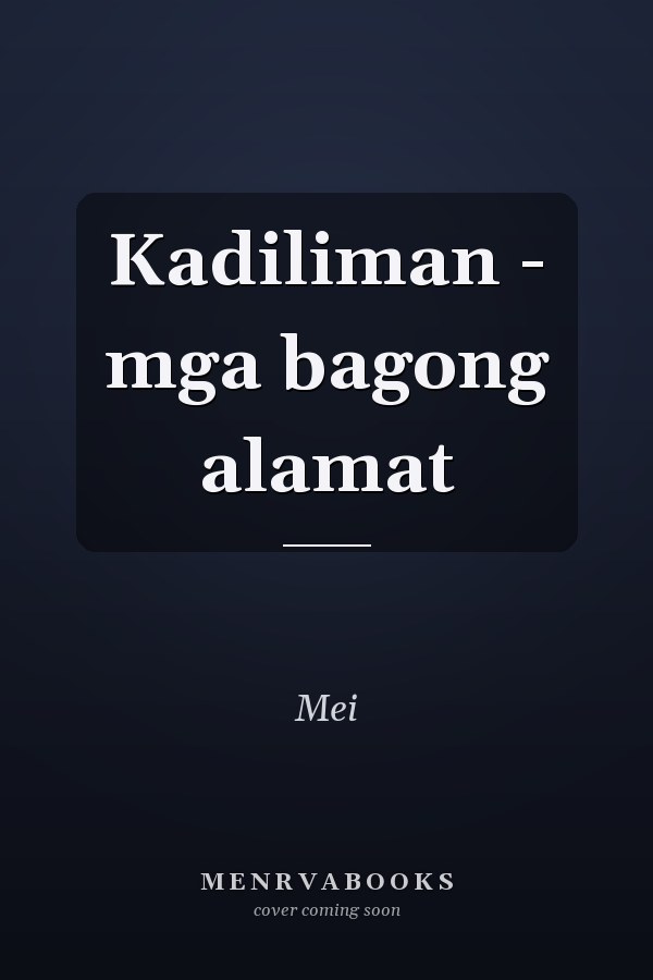 Kadiliman - mga bagong alamat