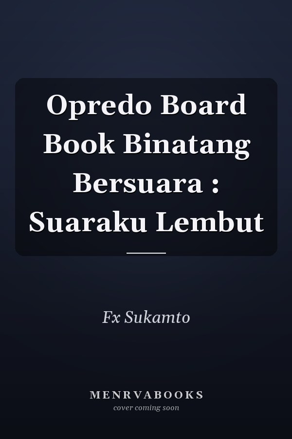 Opredo Board Book Binatang Bersuara : Suaraku Lembut
