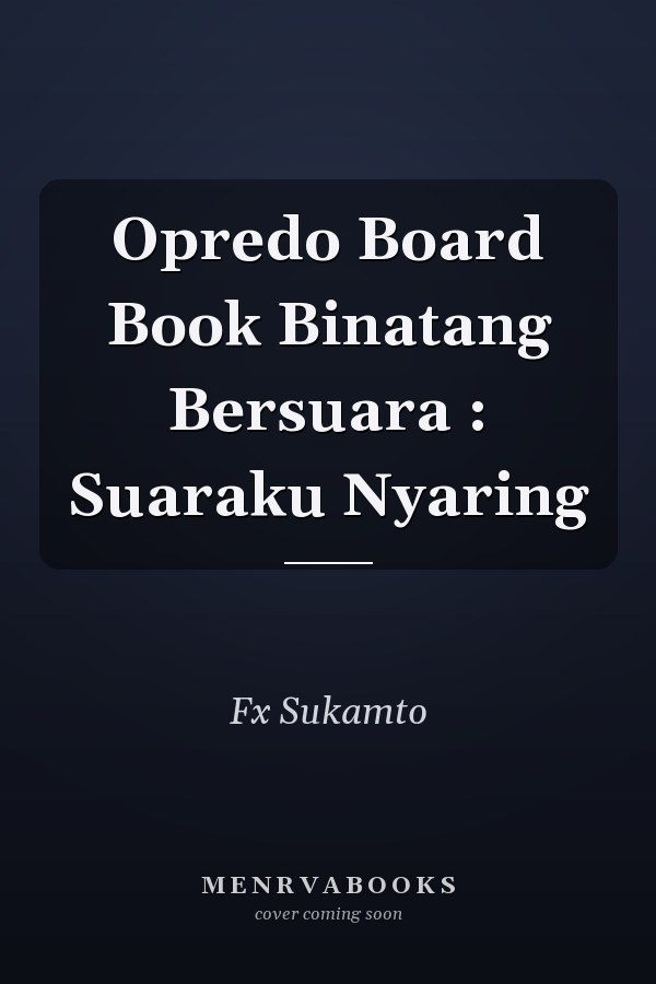 Opredo Board Book Binatang Bersuara : Suaraku Nyaring