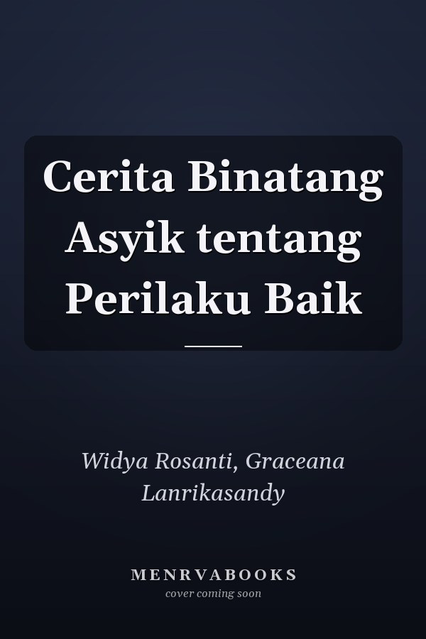 Cerita Binatang Asyik tentang Perilaku Baik