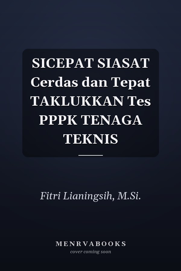 SICEPAT SIASAT Cerdas dan Tepat TAKLUKKAN Tes PPPK TENAGA TEKNIS