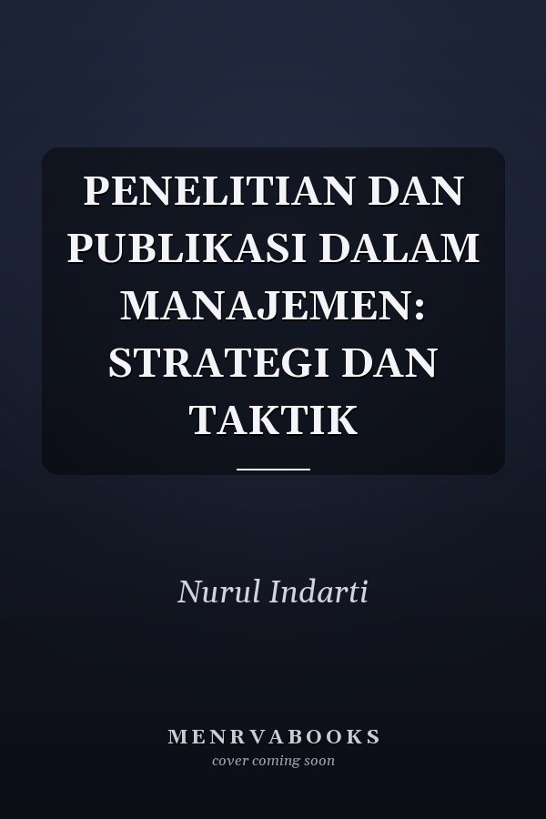 PENELITIAN DAN PUBLIKASI DALAM MANAJEMEN: STRATEGI DAN TAKTIK
