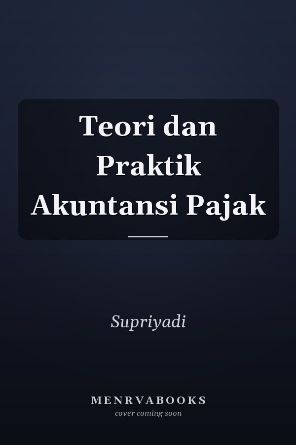 Teori dan Praktik Akuntansi Pajak