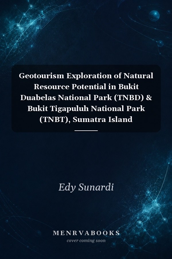 Geotourism Exploration of Natural Resource Potential in Bukit Duabelas National Park (TNBD) & Bukit Tigapuluh National Park (TNBT), Sumatra Island
