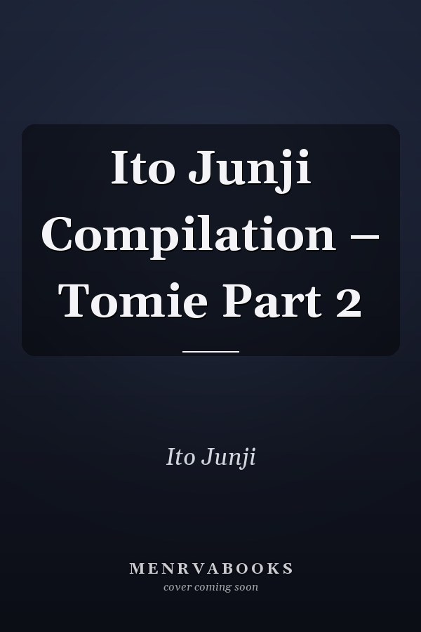 Ito Junji Compilation – Tomie Part 2