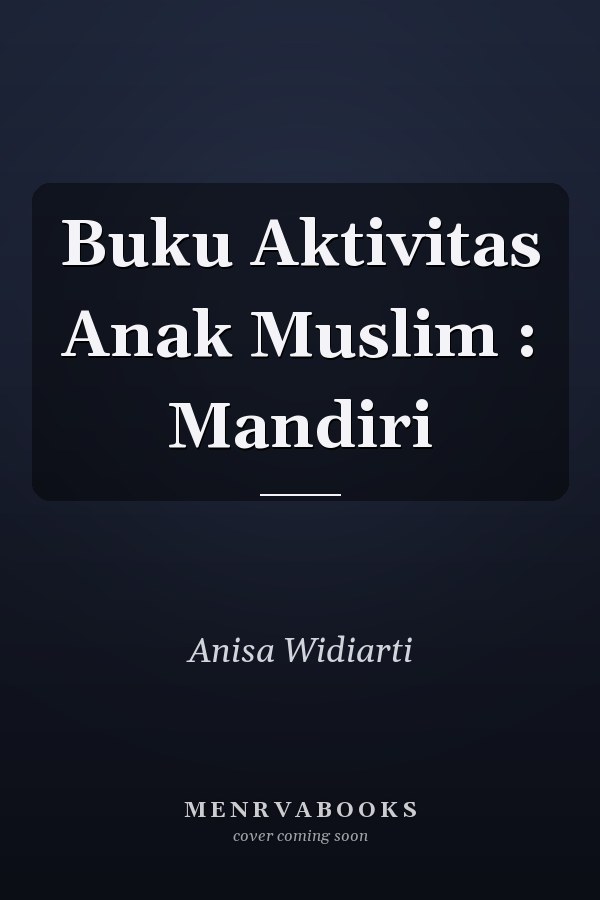 Buku Aktivitas Anak Muslim : Mandiri