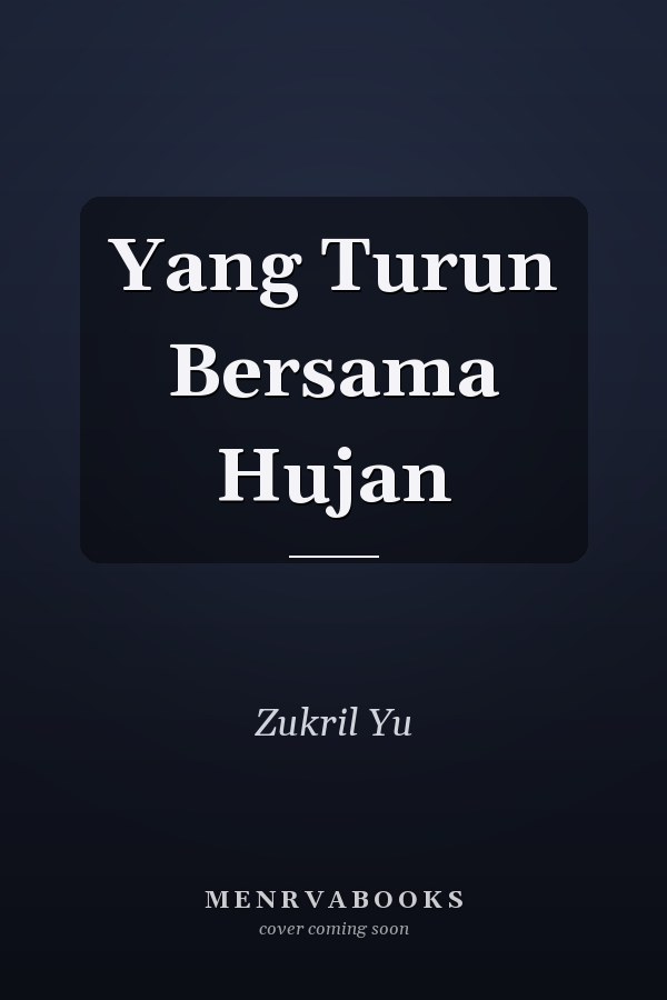 Yang Turun Bersama Hujan
