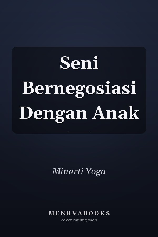 Seni Bernegosiasi Dengan Anak