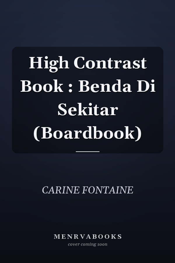 High Contrast Book : Benda Di Sekitar (Boardbook)