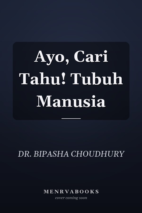Ayo, Cari Tahu! Tubuh Manusia