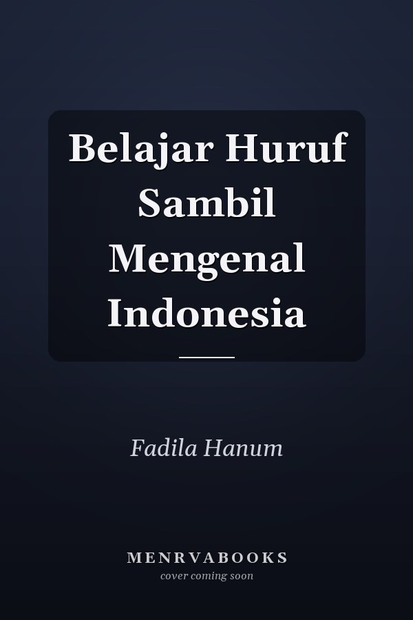 Belajar Huruf Sambil Mengenal Indonesia